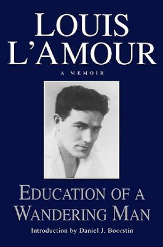 Education of a Wandering Man – Hardcover By Louis L’Amour – GOOD