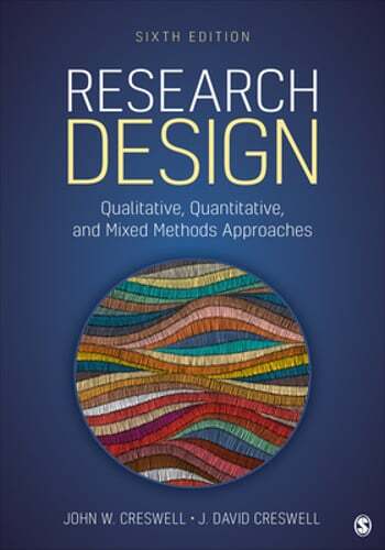 Research Design: Qualitative, Quantitative, and Mixed Methods Approaches: New