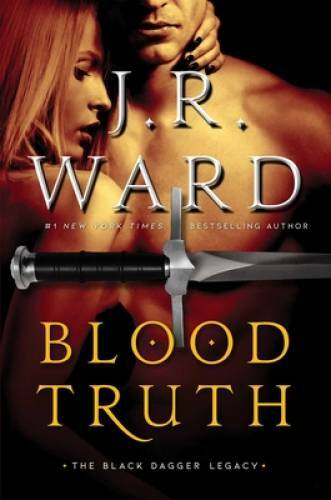 Blood Truth (Black Dagger Legacy) – Hardcover By Ward, J.R. – GOOD