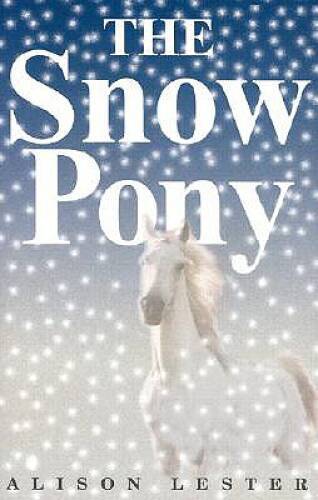The Snow Pony – Hardcover By Lester, Alison – GOOD