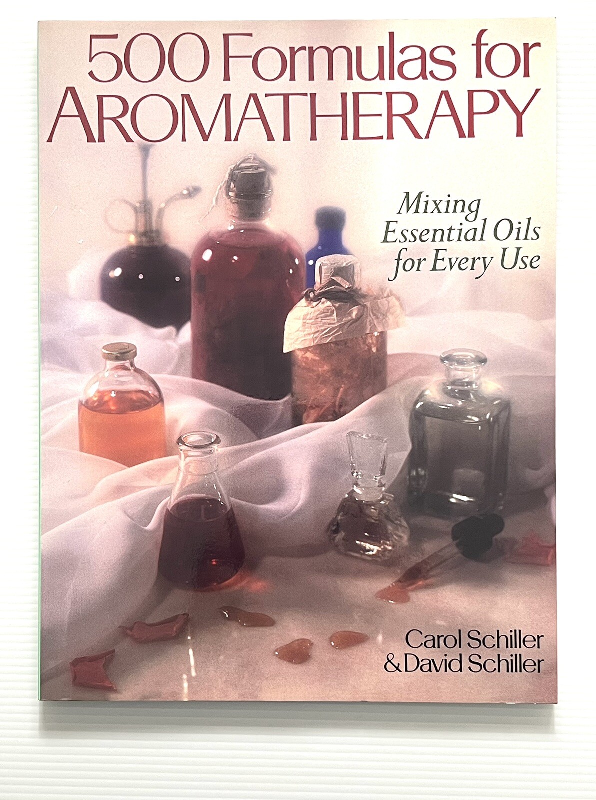 500 Formulas for Aromatherapy by Schiller & Schiller Essential Oils PB 1994