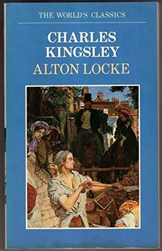 Alton Locke: Tailor and Poet: An Autobiography by Kingsley, Charles Paperback