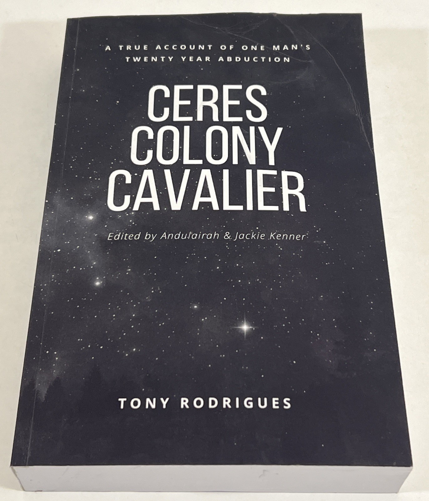 Ceres Colony Cavalier: A True Account Of One Man’s Twenty Year Abduction