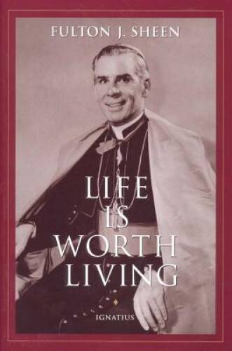 Life is Worth Living – Paperback By Fulton J. Sheen – VERY GOOD