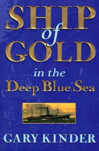 Ship of Gold in the Deep Blue Sea – Hardcover By Kinder, Gary – ACCEPTABLE