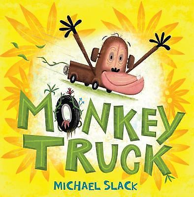 Monkey Truck: A Picture Book by Slack, Michael