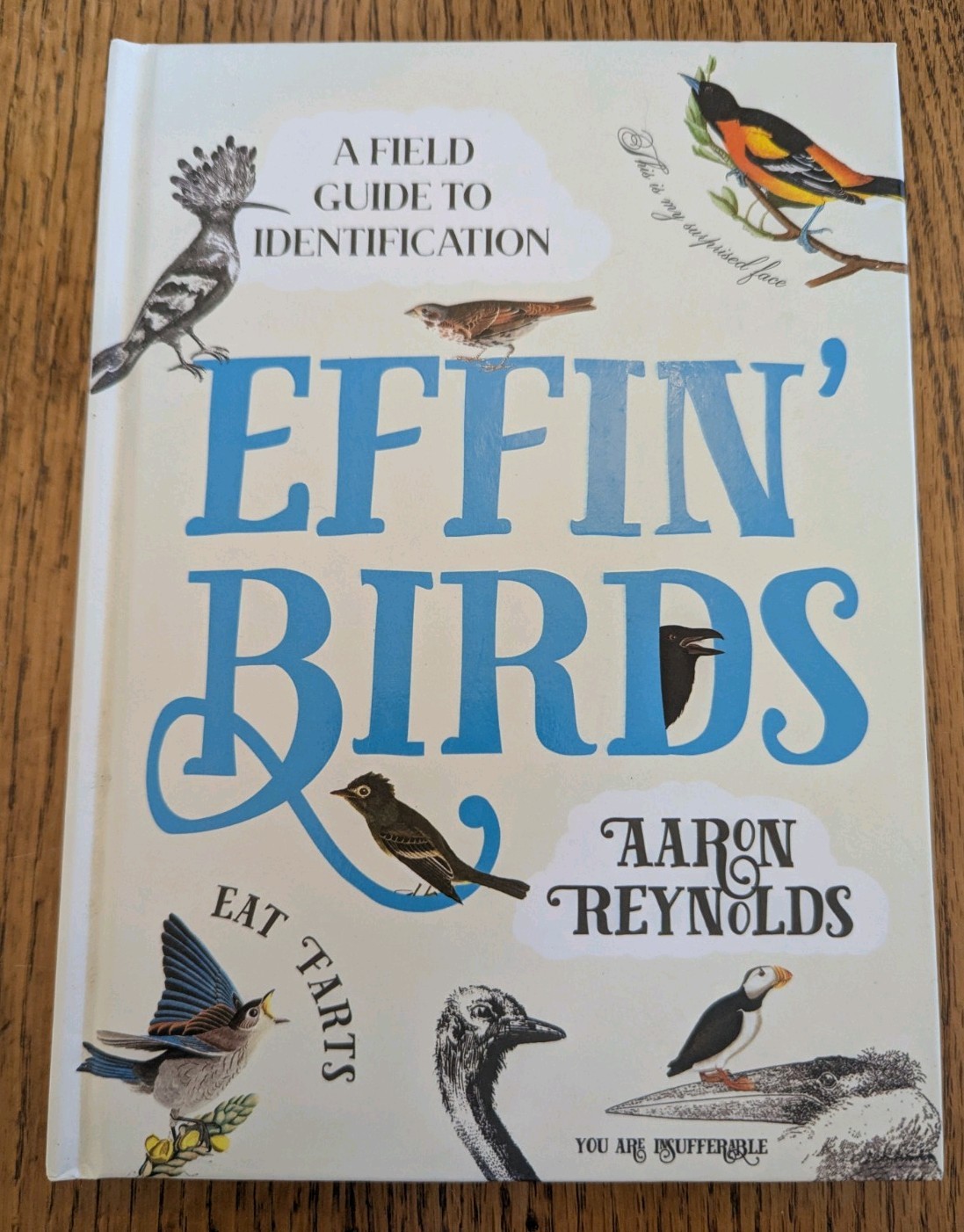Effin’ Birds: A Field Guide to Identification by Aaron Reynolds Hardcover Book