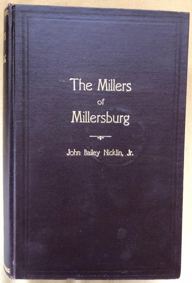 ORIGINAL 1923 TN BOOK THE MILLERS OF MILLERSBURG – NICKLIN 485 PAGES – SCARCE!!
