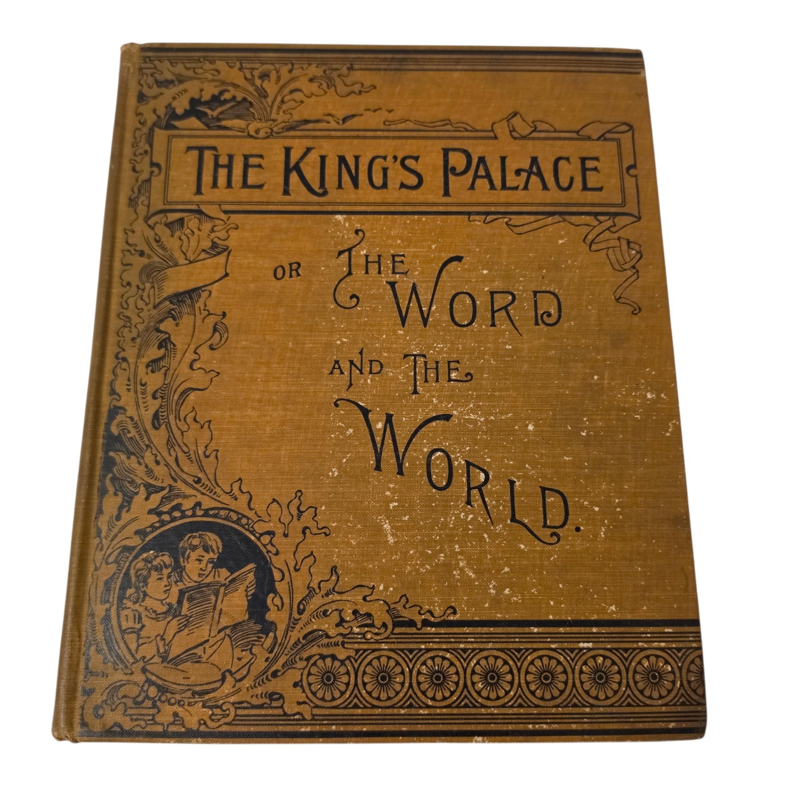 The King’s Palace or The Word and the World 1893 Rev Geo M Hammell 1st Ed HC