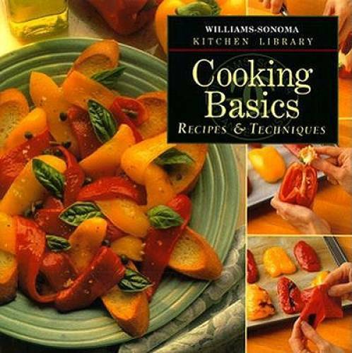 Cooking Basics: Recipes Techniques (Williams Sonoma Kitchen Library) – GOOD
