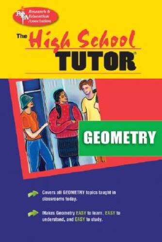 The High School Tutor: Geometry – Paperback By The Editors of REA – GOOD