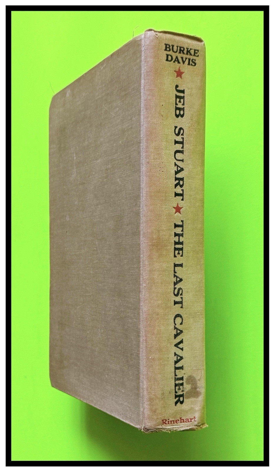 JEB STUART ~ THE LAST CAVALIER by BURKE DAVIS 1957 1st EDITION HC 1-OWNER