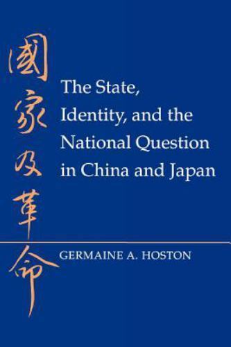 The State, Identity, and the National Question in China and Japan, Hoston, Germa