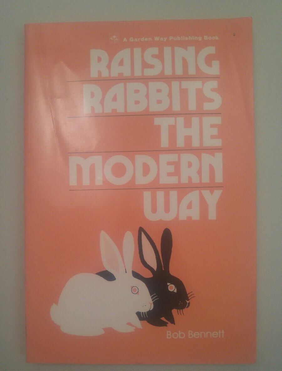 Raising Rabbits the Modern Way Bob Bennett Paperback Book Garden Way