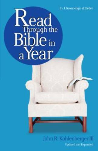Read Through the Bible in a Year – Paperback By Kohlenberger III, John R. – GOOD