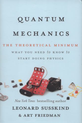 Quantum Mechanics: The Theoretical Minimum, Friedman, Art,Susskind, Leonard, 978