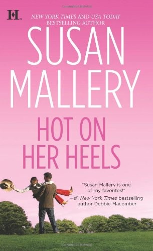 HOT ON HER HEELS (LONE STAR SISTERS, BOOK 4) By Susan Mallery **Mint Condition**