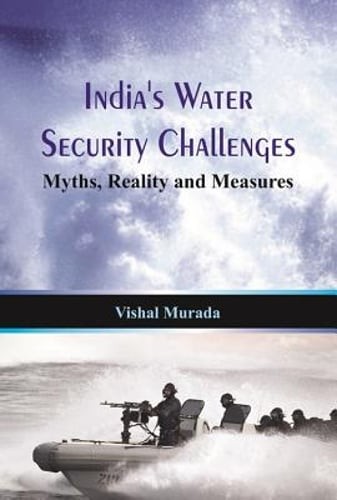 India’s Water Security Challenges: Myths, Reality and Measures: New
