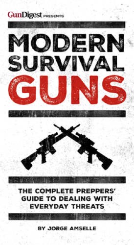 Modern Survival Guns: The Definitive Preppers’ Manual – Paperback – VERY GOOD