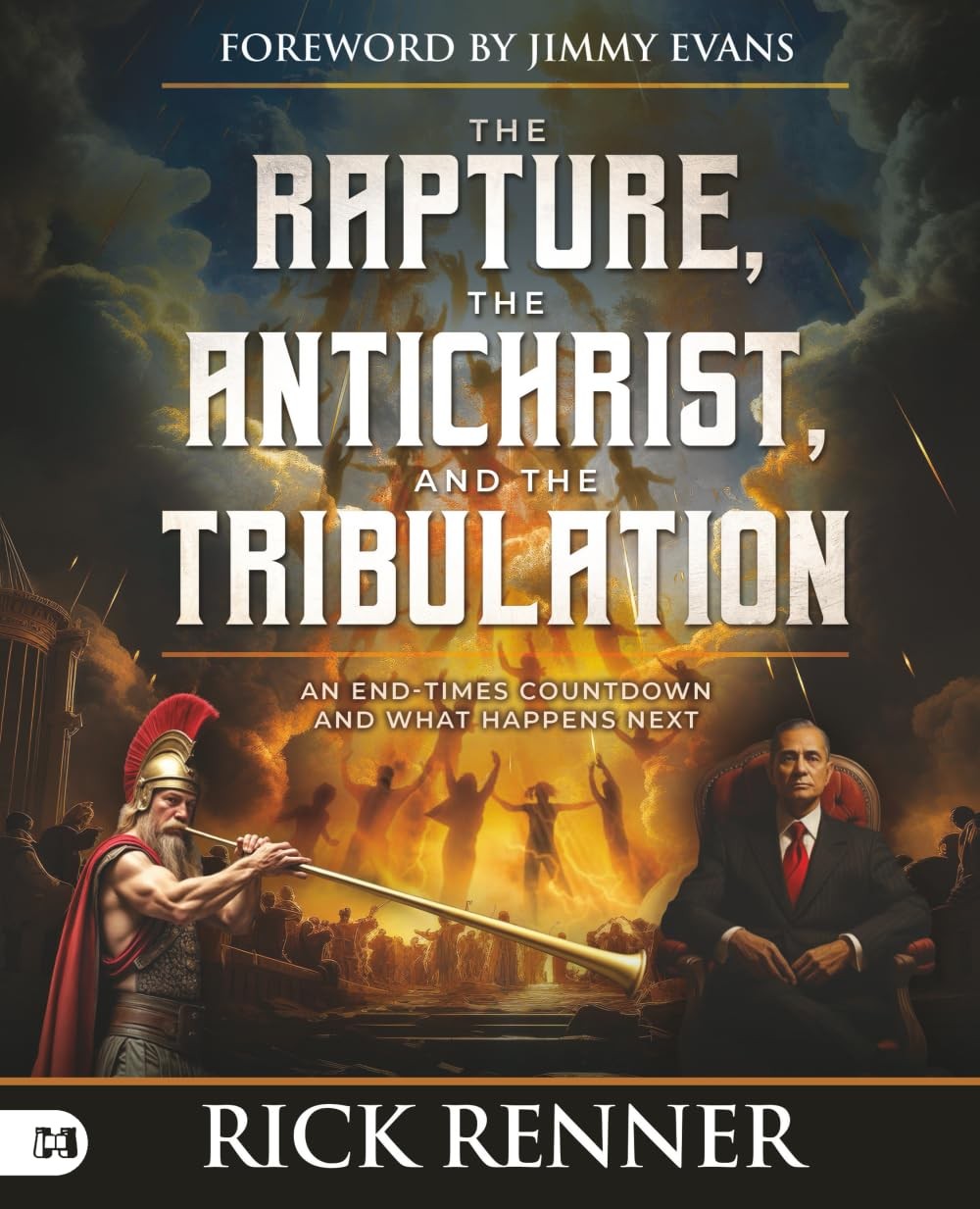 The Rapture, the Antichrist and the Tribulation: An End-times Countdown and …
