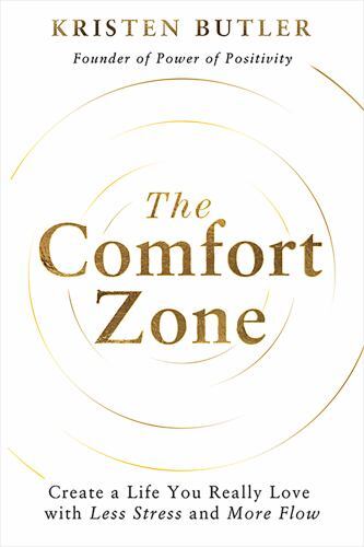 Comfort Zone : Create a Life You Really Love with Less Stress and More Flow…