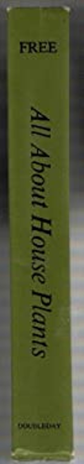 All About House Plants Hardcover Montague, Dietz, Marjorie J. Fre