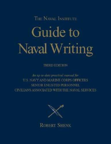 The Naval Institute Guide to Naval Writing, 3rd Edition (Blue and Gold) – GOOD