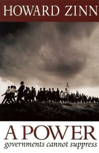 A Power Governments Cannot Suppress – Paperback By Zinn, Howard – GOOD