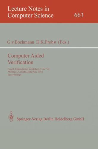 Computer Aided Verification : Fourth International Workshop, Cav ’92, Montrea…