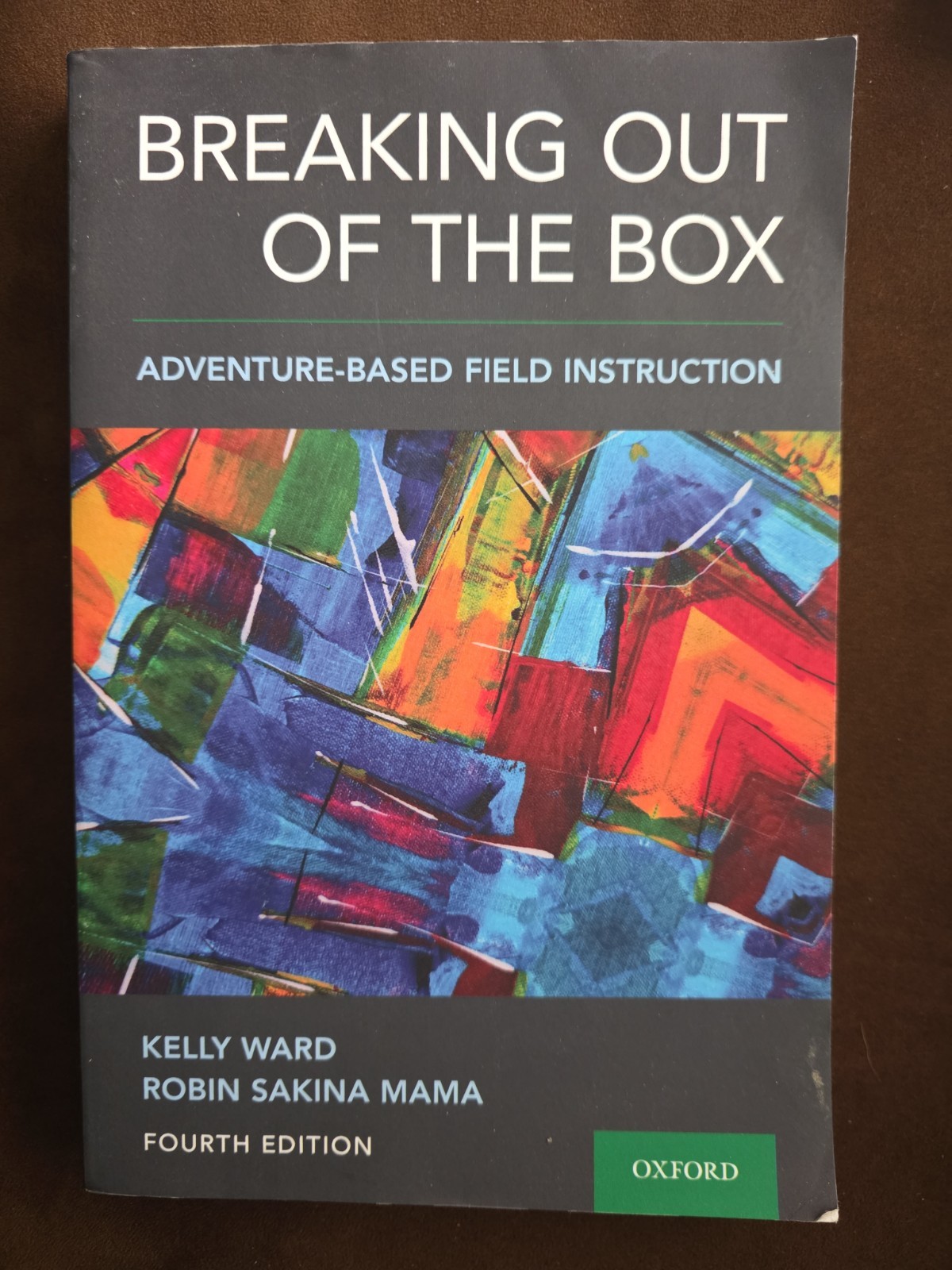 Breaking Out of the Box: Adventure-Based Field Instruction, Ward, Kelly,Mama, Ro