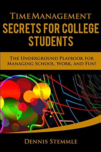 Time Management Secrets for College…, Stemmle, Dennis