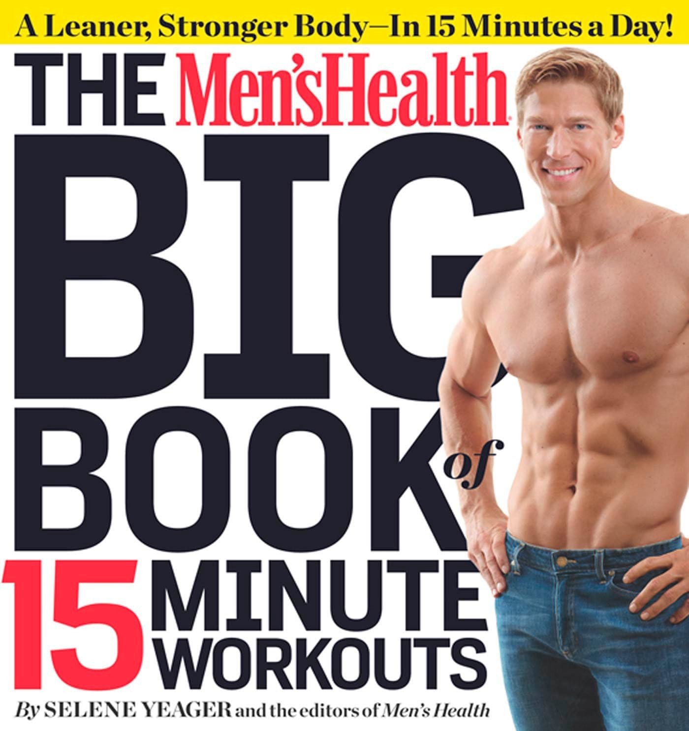 The Men’s Health Big Book of 15-Minute Workouts: A Leaner, Stronger Body–in…