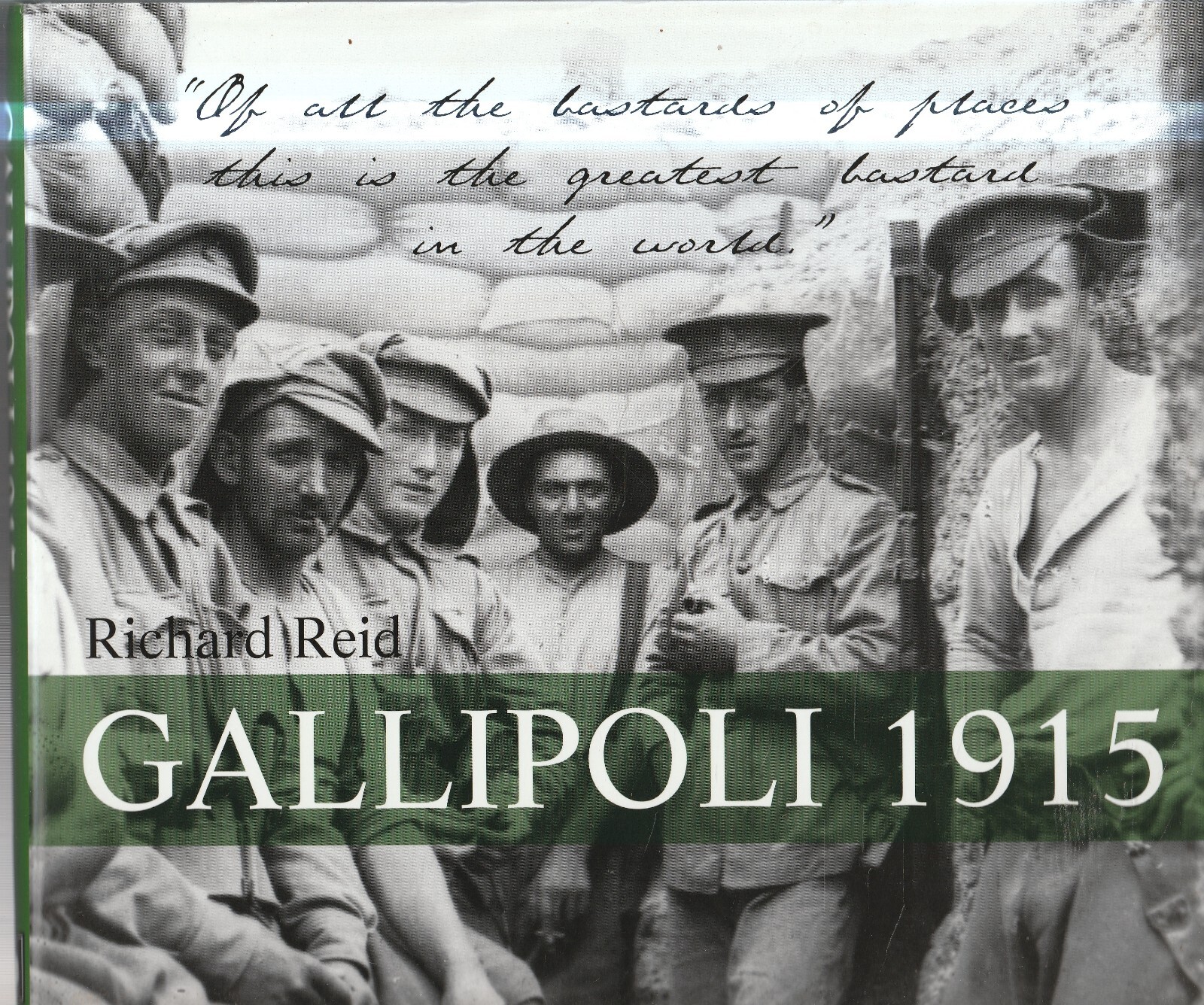 AUSTRALIANA , GALLIPOLI 1915 by RICHARD REID , A BASTARD OF A PLACE , HC/DJ