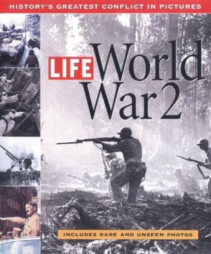 Life: World War 2: History’s Greatest Conflict in Pictures – Hardcover – GOOD
