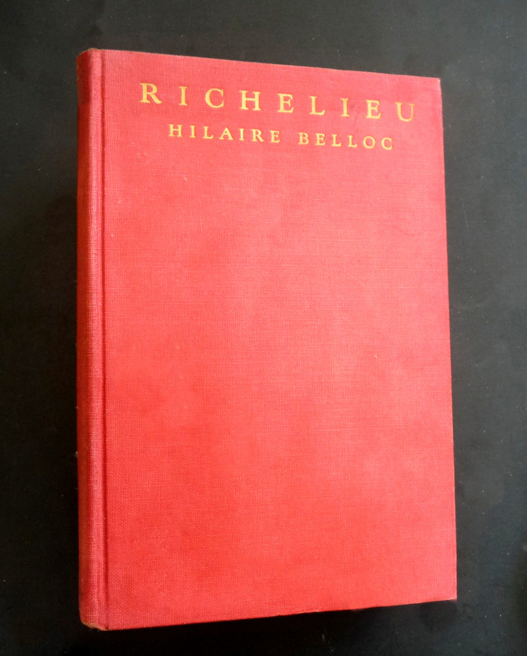 Hilaire Belloc • RICHELIEU A Study • 1929 First Edition, 11th Prnt • Good++ HC