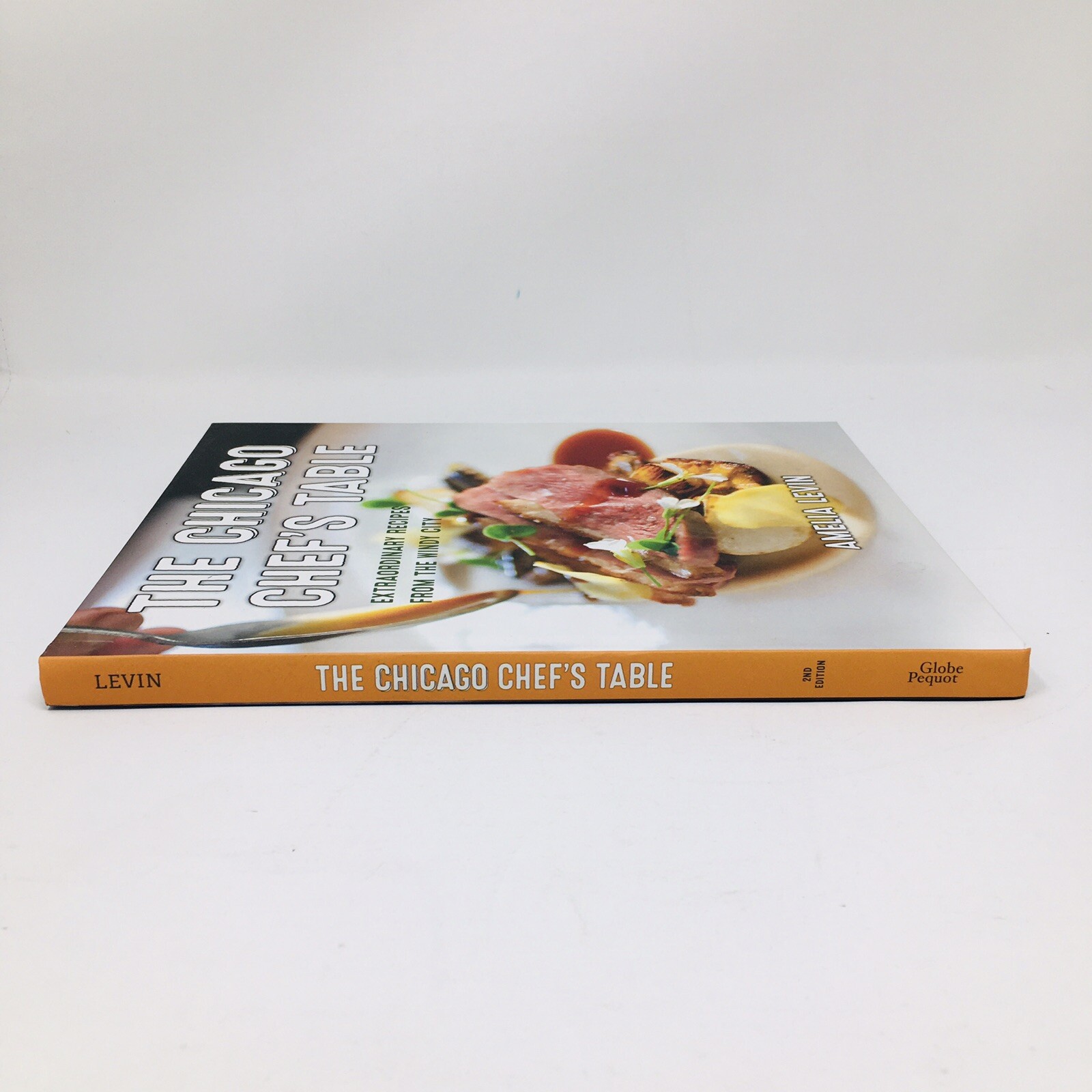 The Chicago Chef’s Table Extraordinary Recipes from Windy City Levin Cookbook
