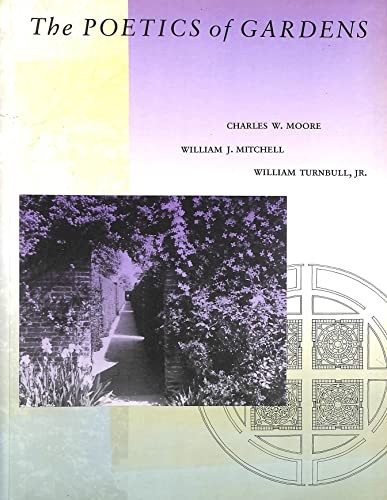 The Poetics of Gardens (MIT Press) – Paperback By Moore, Charles W. – GOOD