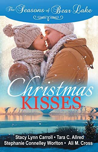Christmas Kisses (The Seasons of Bear Lake), Carroll, Allred, Worlton, Cross-,
