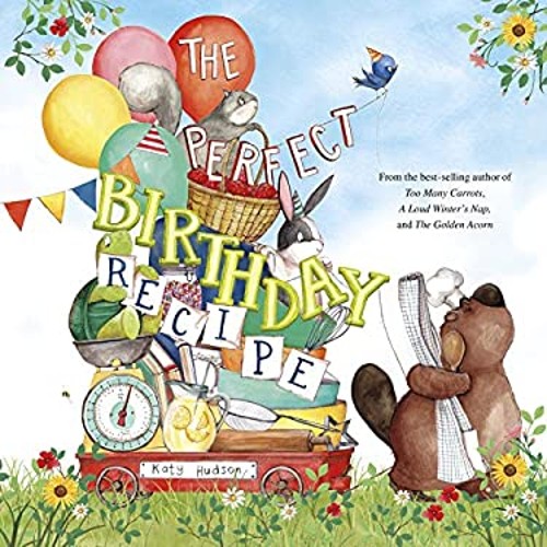 The Perfect Birthday Recipe Hardcover Katy Hudson