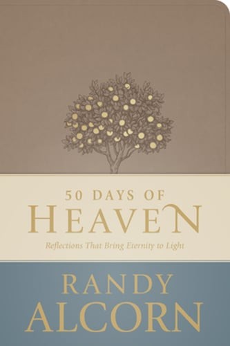 50 Days of Heaven: Reflections That Bring Eternity to Light by Randy Alcorn