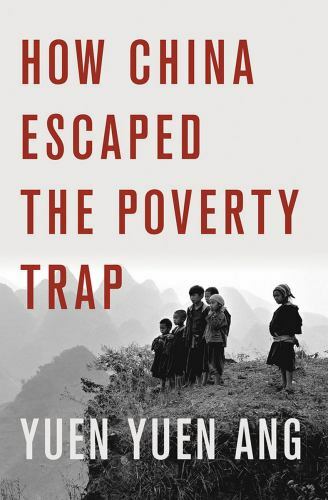 How China Escaped the Poverty Trap (Cornell Studies in Political Economy), Ang,