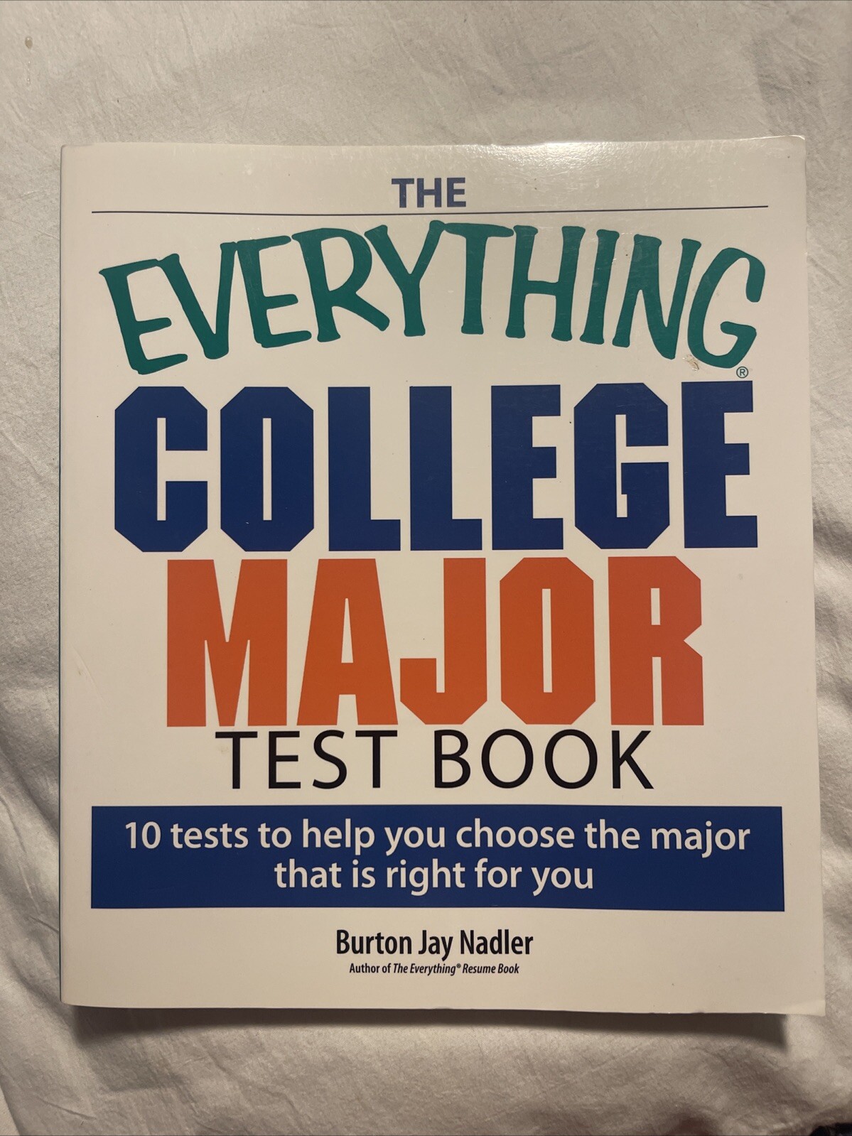 The Everything College Major Test Book: 10 Tests to Help You Choose the Major