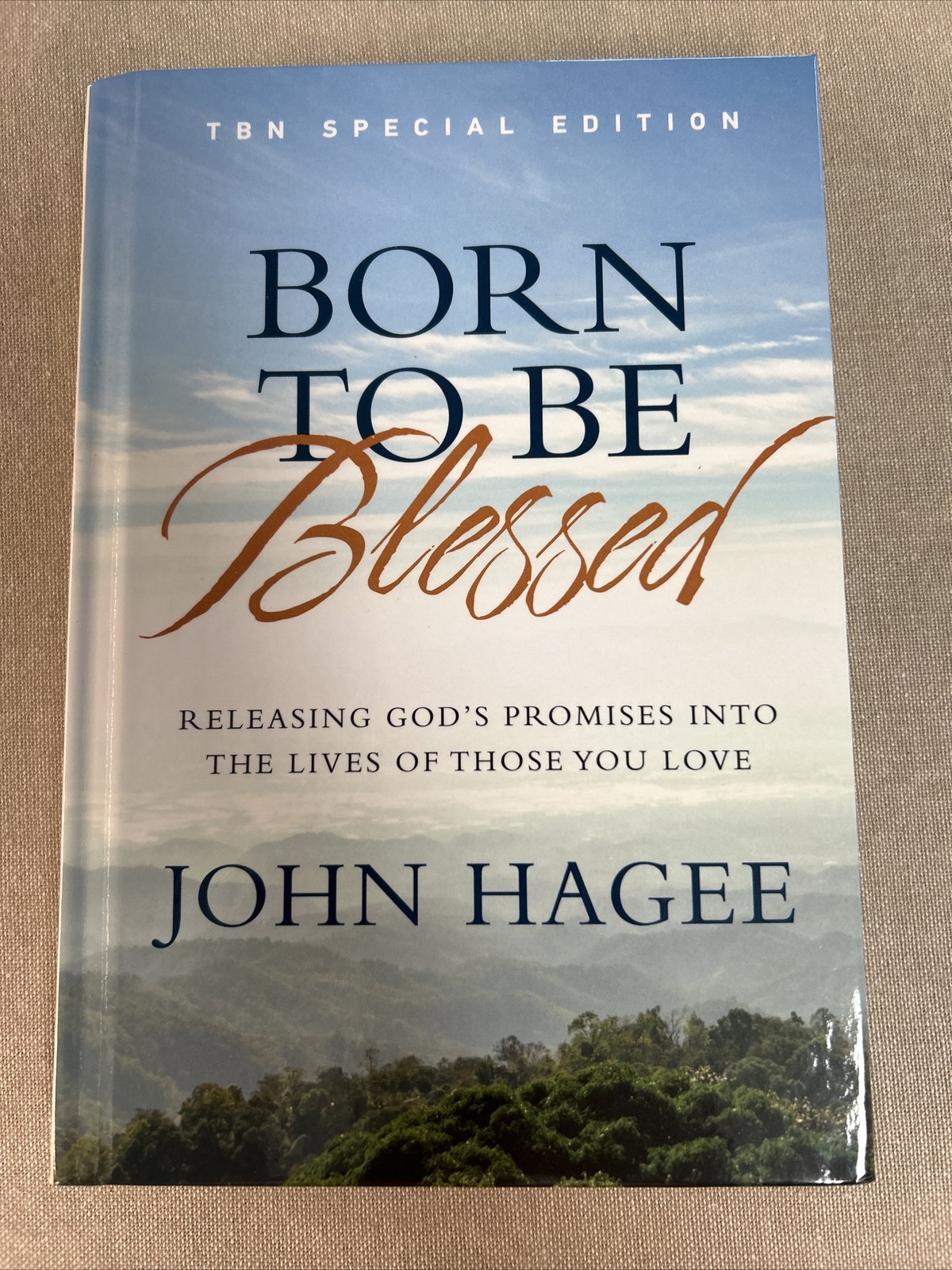 Born To Be Blessed: Releasing God’s Promises Into The Lives Of… by John Hagee