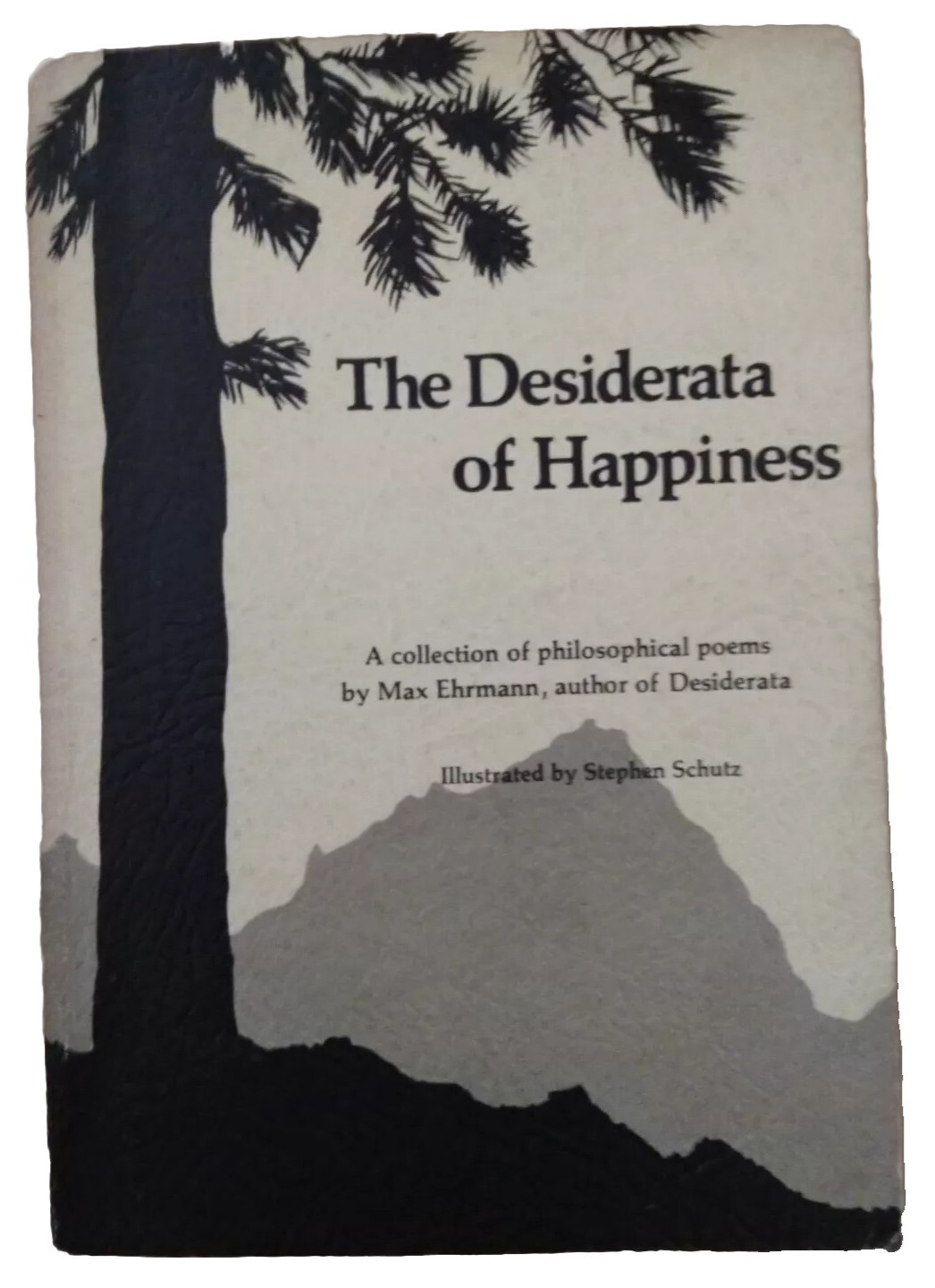 The Desiderata of Happiness: A Collection of Philosophical Poems by Max Ehrmann