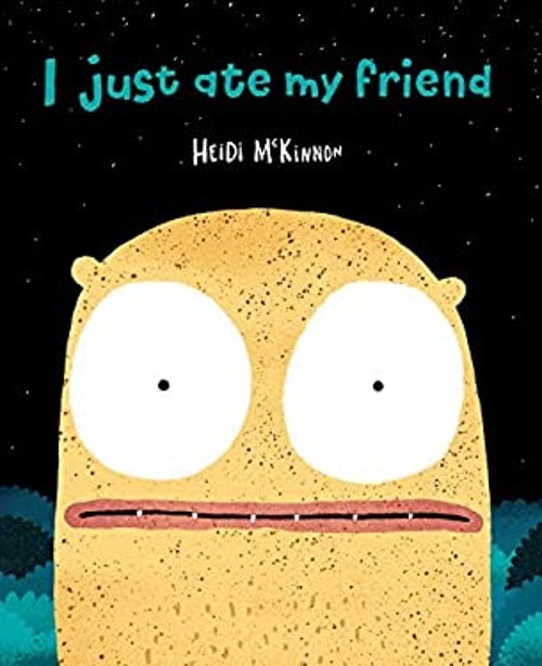 I Just Ate My Friend Picture Book Heidi McKinnon