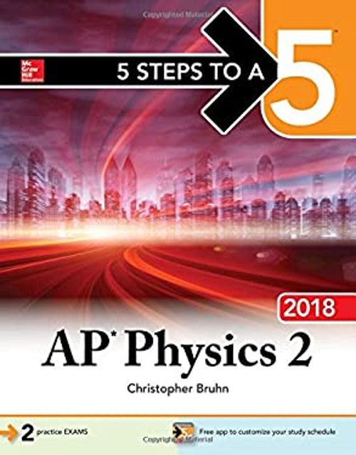 5 Steps to a 5: AP Physics 2: Algebra-Based, 2018 Edition Christo
