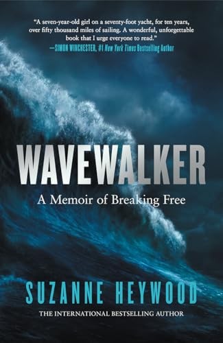 Wavewalker: THE INTERNATIONAL BESTSELLING TRUE-STORY OF A YOUNG GIRL’S FIG…
