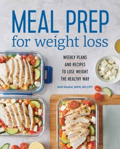Meal Prep for Weight Loss: Weekly Plans and Recipes to Lose Weight t – VERY GOOD