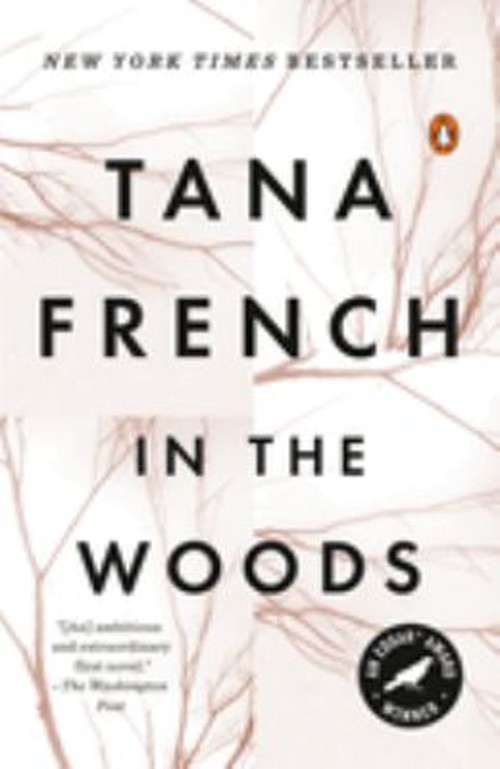 In the Woods : A Novel Paperback Tana French