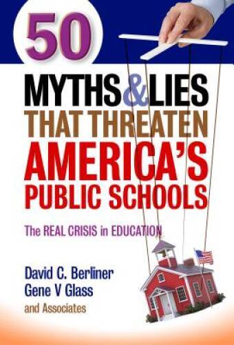 50 Myths and Lies That Threaten America’s Public Schools: The Real Crisis – GOOD